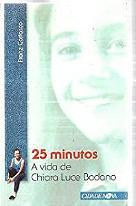Livro 25 Minutos: a Vida de Chiara Luce Badano Autor Coriasco, Franz (2013) [usado]