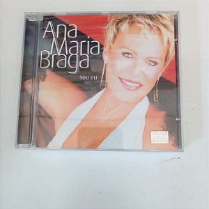 Cd Ana Maria Braga - Sou Eu Interprete Ana Maria Braga e Convidados [usado]