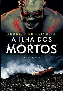 Livro a Ilha dos Mortos- Livro 4 Autor Oliveira, Rodrigo de (2016) [usado]
