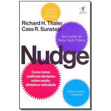 Livro Nudge: Como Tomar Melhores Decisões sobre Saúde, Dinheiro e Felicidade Autor Thaler, Richard e Cass R. (2019) [usado]