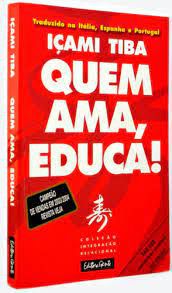 Livro Quem Ama, Educa! Autor Tiba, Içami (2002) [usado]