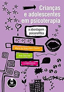 Livro Crianças e Adolescentes em Psicoterapia: a Abordagem Osicanalítica Autor Castro, Maria da Graça Kern (2009) [usado]