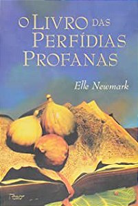 Livro Livro das Perfidias Profanas, o Autor Newmark, Elle (2010) [usado]