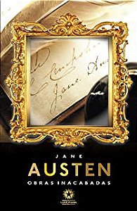 Livro Obras Inacabadas Autor Austen, Jane (2015) [seminovo]