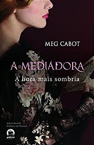 Livro a Mediadora Vol. 4 - a Hora Mais Sombria Autor Cabot, Meg (2010) [usado]