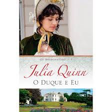 Livro o Duque e Eu - os Bridgertons Vol. 1 Autor Quinn, Julia (2013) [usado]