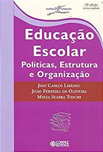 Livro Educação Escolar - Políticas, Estrutura e Organização Autor Libâneo, Joé Carlos e Outros (2012) [usado]