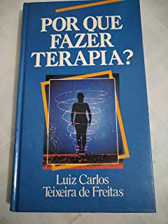 Livro por que Fazer Terapia? Autor Carlos, Luiz e Teixeira de Freitas [usado]