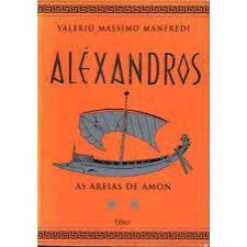 Livro Aléxandros- as Areias de Amon Autor Manfredi, Valerio Massimo (1999) [usado]