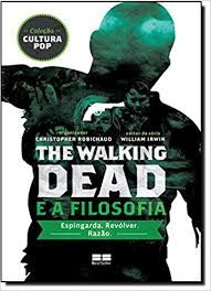 Livro The Walking Dead e Filosofia Autor Robichaud, Christopher (2013) [usado]