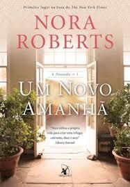 Livro um Novo Amanhã - Livro 1 Autor Roberts, Nora (2016) [usado]
