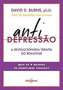 Livro Antidepressão: a Revolucionária Terapia do Bem-estar Autor Burns, David D. (2015) [usado]