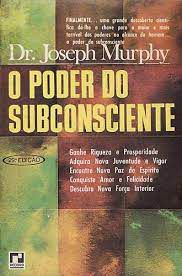 Livro Poder do Subconsciente, o Autor Murphy, Joseph (1963) [usado]