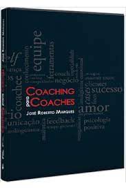 Livro Coaching para Coaches Autor Marques, José Roberto (2015) [usado]