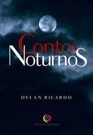 Livro Contos Noturnos Autor Ricardo, Dylan (2019) [usado]
