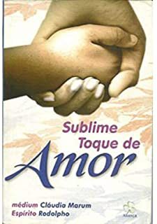 Livro Sublime Toque de Amor Autor Marum, Cláudia (2009) [usado]