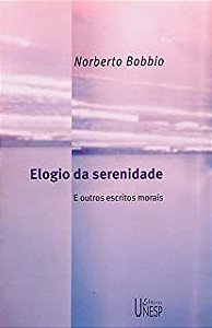 Livro Elogio da Serenidade e Outros Escritos Morais Autor Bobbio, Norberto (2002) [usado]