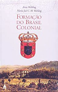 Livro Formação do Brasil Colonial Autor Wehling, Arno (2005) [usado]