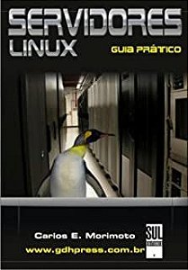 Livro Servidores Linux- Guia Prático Autor Morimoto, Carlos E. (2008) [usado]