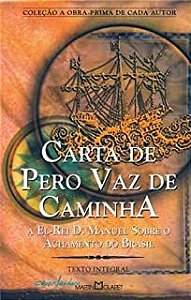 Livro a Carta de Pero Vaz de Caminha- a El-rei D. Manuel sobre o Achamento do Brasil Autor Desconhecido (2003) [usado]