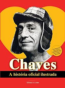 Livro Chaves - a História Oficial Ilustrada Autor Desconhecido (2012) [usado]