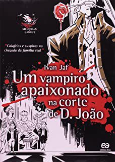 Livro um Vampiro Apaixonado na Corte de D. João Autor Jaf, Ivan (2008) [usado]