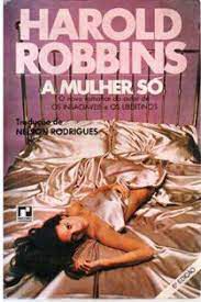 Livro Mulher Só, a Autor Robbins, Harold (1976) [usado]