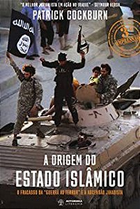 Livro Orgem do Estado Islâmico, a - o Fracasso da '''' Guerra ao Terror'''' e a Ascensão Jihadista Autor Cockburn, Patrick (2015) [usado]