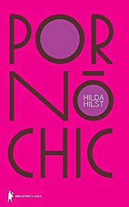Livro Pornóchic Autor Hilst, Hilda (2014) [usado]