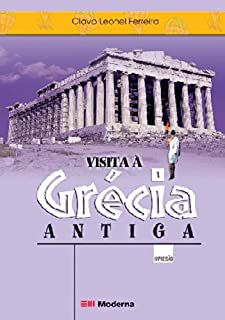 Livro Visita À Grécia Antiga Autor Ferreira, Olavo Leonel (2003) [usado]