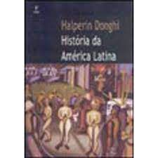 Livro História da América Latina Autor Donghi, Halperin (2012) [usado]