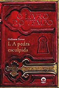 Livro Pedra Esculpida, a - o Livro do Tempo Vol. 1 Autor Prévost, Guillaume (2008) [usado]