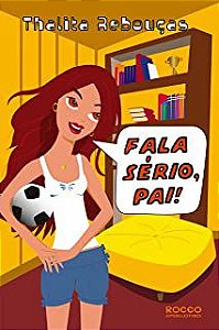 Livro Fala Sério, Pai! Autor Rebouças, Thalita (2009) [usado]