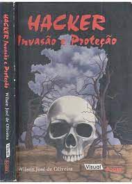 Livro Hacker Invasão e Proteção Autor Oliveira, Wilson José de (1999) [usado]