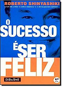Livro Sucesso é Ser Feliz, o Autor Shinyashiki, Roberto (1997) [usado]