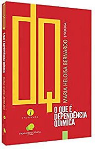 Livro que é Dependência Química, o Autor Bernardo , Maria Heloisa (2015) [usado]
