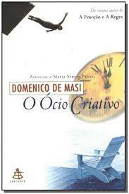 Livro Ócio Criativo, o Autor Masi, Domenico de (2000) [usado]