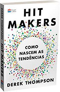 Livro Hit Makers: Como Nascem as Tendências Autor Thompson, Derek (2019) [usado]