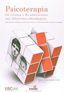 Livro Psicoterapia da Criança e do Adolescente nas Diferentes Abordagens Autor Marchi-costa (org.), Maria Ivone (2012) [seminovo]