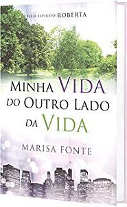 Livro Minha Vida do Outro Lado da Vida Autor Fonte, Marisa (2012) [usado]