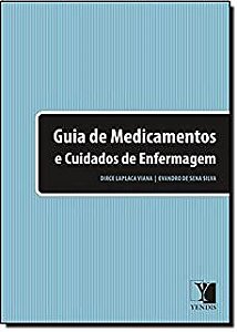 Livro Guia de Medicamentos e Cuidados em Enfermagem Autor Viana, Dirce Laplaca (2010) [usado]