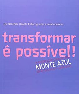Livro Transformar é Possível! a Associação Comunitária Monte Azul entre Desafios e Conquistas Autor Craemer, Ute e Outros (2008) [usado]