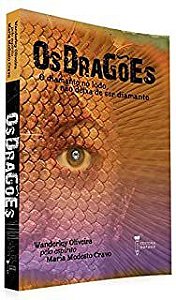 Livro os Dragões- o Diamante no Lodo Não Deixa de Ser Diamante Autor Oliveira, Wanderley (2009) [usado]