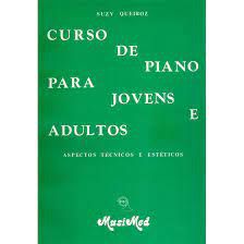 Livro Curso de Piano para Jovens e Adultos- Aspectos Técnicos e Estéticos Autor Queiroz, Suzy (1987) [usado]