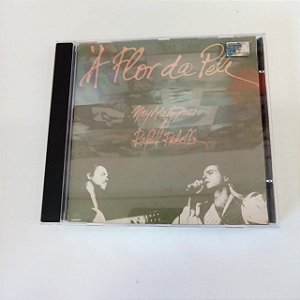 Cd Ney Mato Grosso e Rafael Rabello - a Flor da Pele Interprete Ney Mato Grosso e Rafael Rabello (1990) [usado]