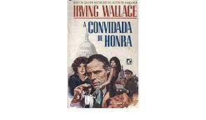 Livro Convidada de Honra, a Autor Wallace, Irving (1989) [usado]