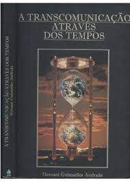 Livro Transcomunicação Através dos Tempos , a Autor Andrade, Hernani Guimarães (1997) [usado]