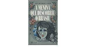 Livro Menina que Descobriu o Brasil, a Autor Laurito, Ilka Brunhilde (1999) [usado]
