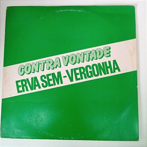 Disco de Vinil contra Vontade - Erva Sem-vergonha Interprete contra Vontade (1991) [usado]