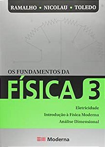 Livro os Fundamentos da Física 3 - Eletricidade - Introdução À Física Moderna - Análise Dimensional Autor Ramalho - Nicolau - Toledo (2019) [usado]